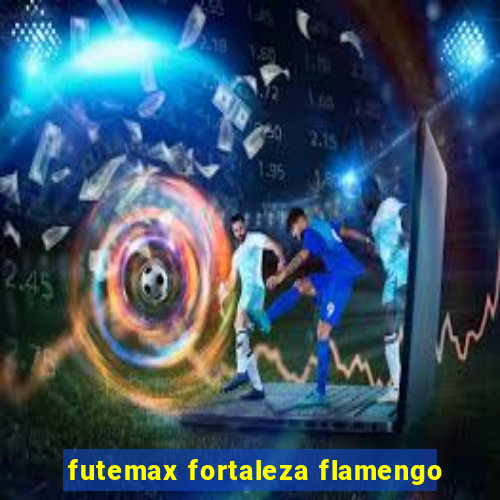 futemax fortaleza flamengo